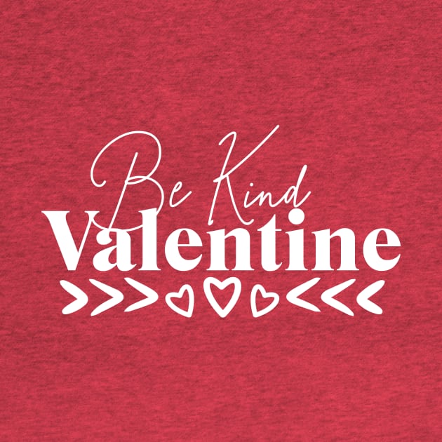 Be Kind Be Mine Valentine by Unified by Design